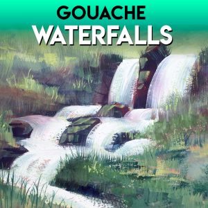 Gouache Waterfall Tutorial Gouache Waterfall Tutorial